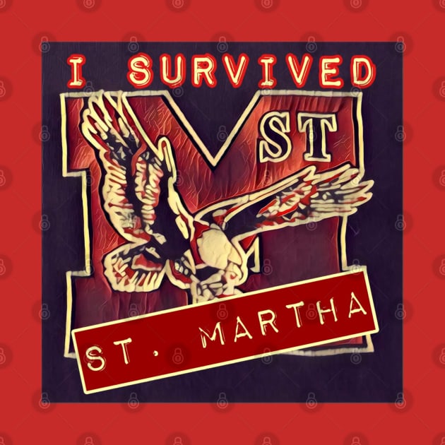 I survived St. Martha by HandProShirts