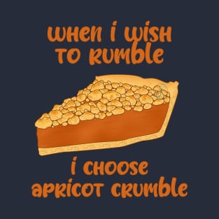 Desserts - Apricot crumble rumble T-Shirt