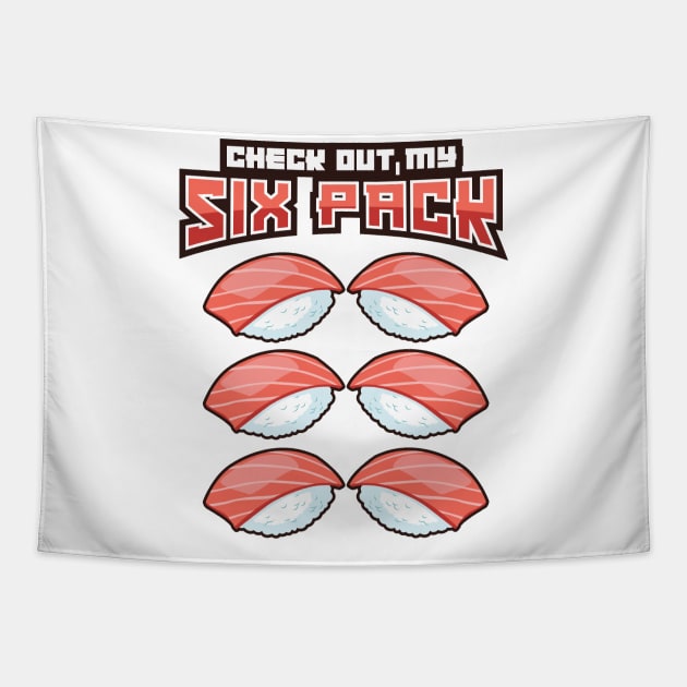 'Check Out My Six Pack' Funny Sushi Gift Tapestry by ourwackyhome