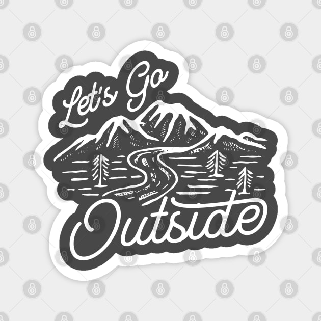 Let's Go Outside Camping And Outdoor Magnet by NatureGlow