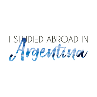 I Studied Abroad in Argentina T-Shirt