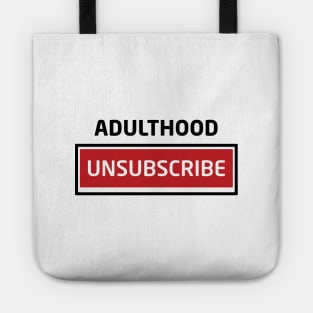 Adulthood Unsubscribe Tote