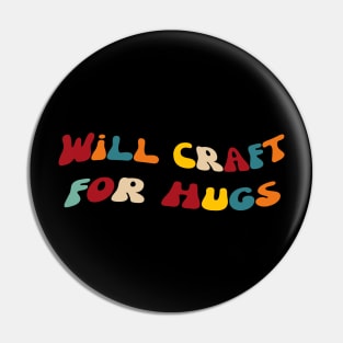 Will Craft For Hugs Pin