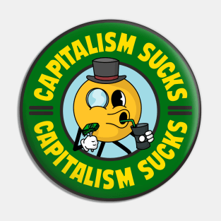 Capitalism Sucks - Funny Capitalist Pun Pin