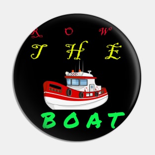 ROW THE BOATS Pin