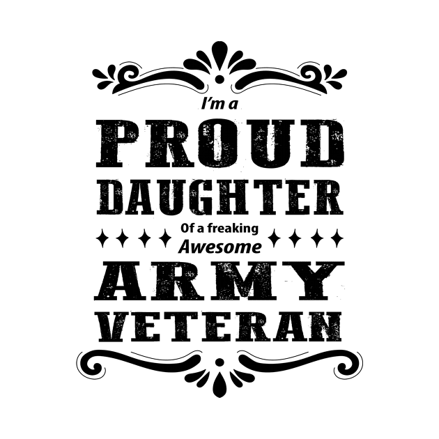 Proud Daughter Of A  Army Veteran by Oiyo