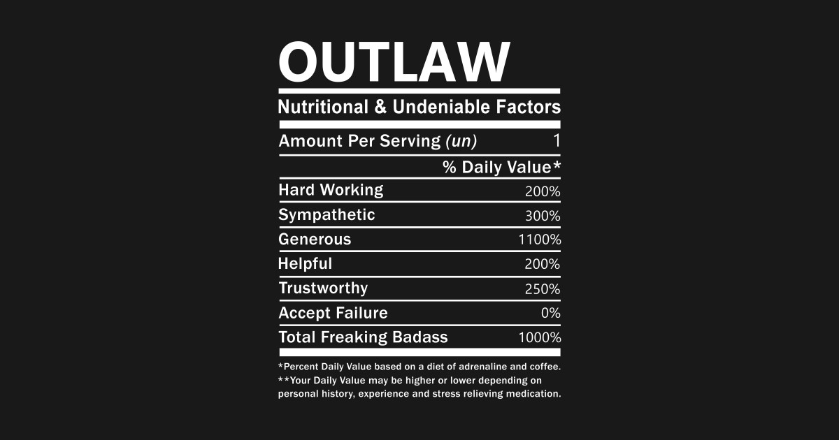 Outlaw Name T Shirt Outlaw Nutritional and Undeniable Name Factors