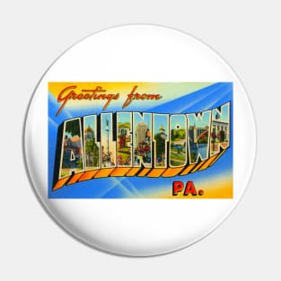 Greetings from Allentown, PA - Vintage Large Letter Postcard Pin