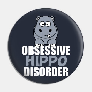 Obsessive Hippo Disorder Pin