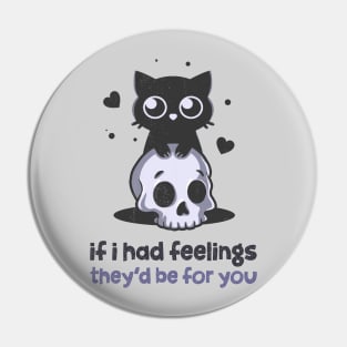 If I Had Feelings Pin