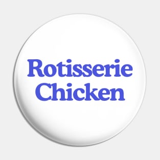 Rotisserie Chicken | Adult Unisex Tee | Oddly Specific, Funny, Targeted, Parody, Funny Gift, Meme Shirt, Sarcastic, Ironic Pin