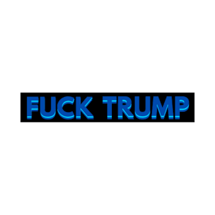 Fuck Donald Trump T-Shirt
