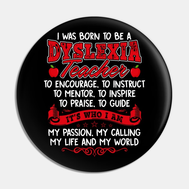 I Was Born To Be A Dyslexia Teacher I Am Who I Want To Be Funny Gift For Women Men Pin by paynegabriel