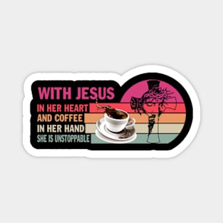 With Jesus In Her Heart And Coffee In Her Hand Gift for Jesus and Coffee Lover Magnet