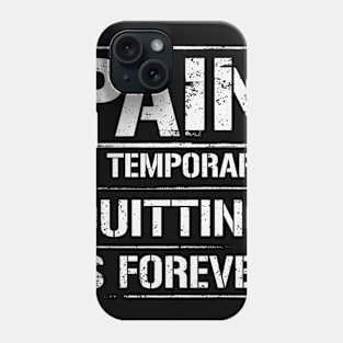 Pain is Temporary Phone Case