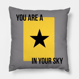 You are a star in your sky Pillow