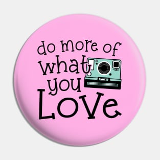 Do More Of What You Love Photography Pin