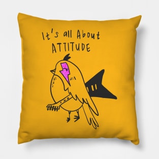 Its All About Attitude Pillow