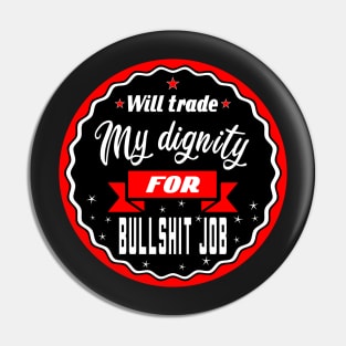 Will trade self-esteem for bullshit job Pin