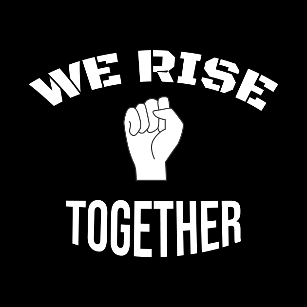 We Rise Together : Black Live Together by BRVND Marketplace