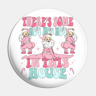 theres some hos in this house christmas funny santa claus Pin