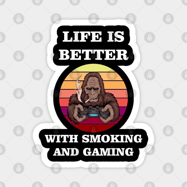 life is better with smoking and gaming Magnet by Ericokore