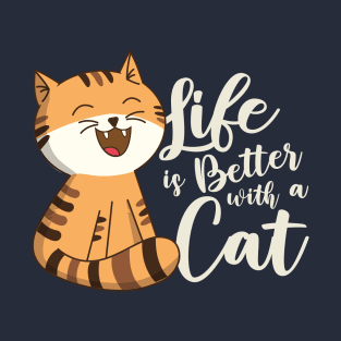 Life is Better with a Cat T-Shirt