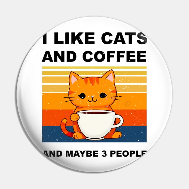 I LIKE CATS AND COFFEE AND MAYBE 3 PEOPLE Pin by LAASTORE