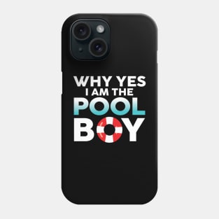 Why Yes I am The Pool Boy Phone Case