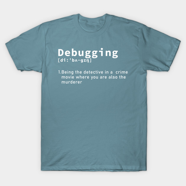 Disover Debugging Programmer Computer Scientist - Science - T-Shirt