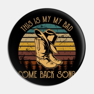 This is my my bad, come back song Hat & Boots Cowgirl Love Pin