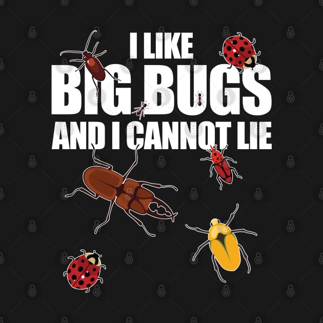 Bug - I Like Big Bugs And I Cannot Lie by Kudostees