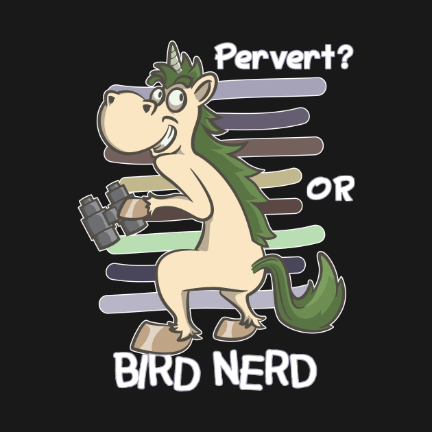 Bird Watching Quote TShirt | Pervert Or Bird Nerd Funny Gift by TellingTales