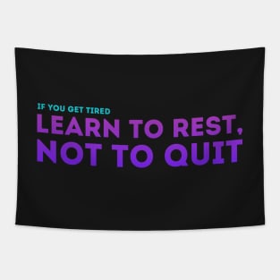 Learn to Rest, Not to Quit Tapestry