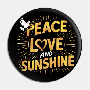 Peace Love And Sunshine Pin