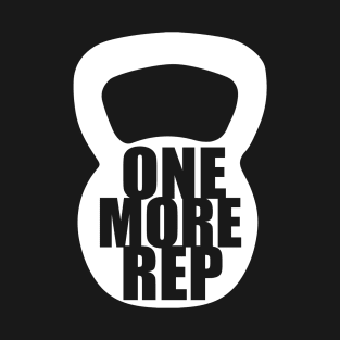 One More Rep - Kettlebell T-Shirt