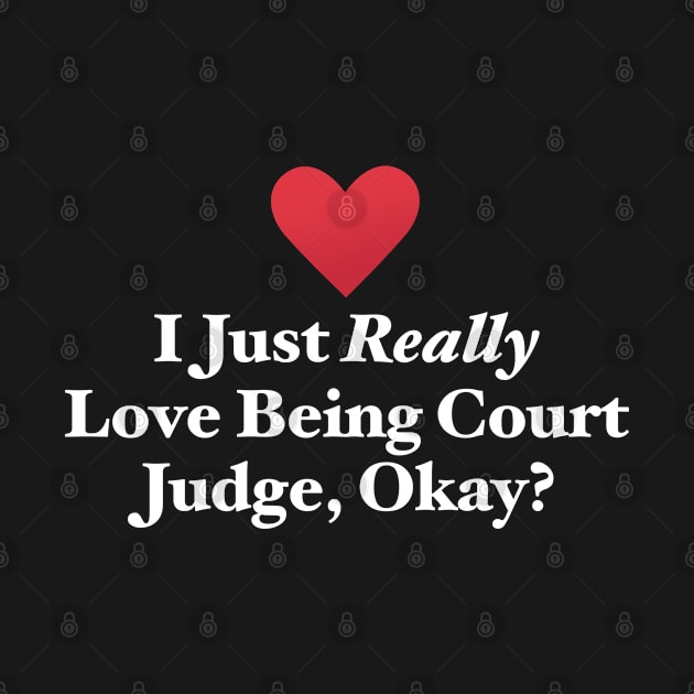 I Just Really Love Being Court Judge, Okay? by MapYourWorld