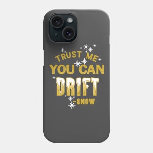 You Can Drift - Snow (Gold) Phone Case