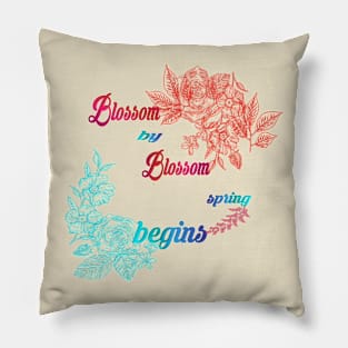 Blossom by blossom spring begins flower Gift Lovers Pillow