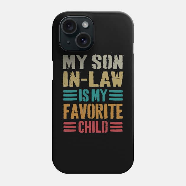 My Son In Law Is My Favorite Child Funny Family Humor Retro Phone Case by Vixel Art