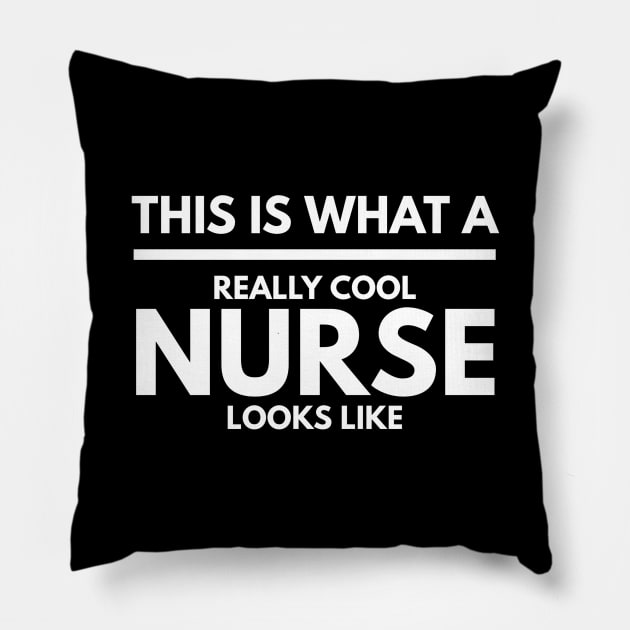 This Is What A Really Cool Nurse Looks Like Pillow by Textee Store