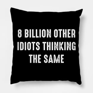 8 Billion Pillow