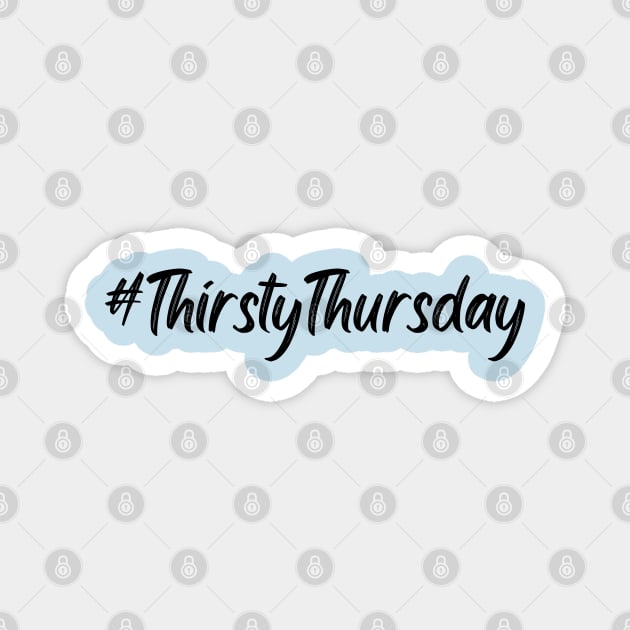 Thirsty Thursday Hashtag Magnet by WarFX Designs