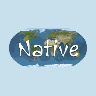 Native (of Earth) T-Shirt