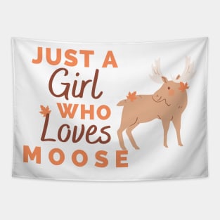 Just A Girl Who Loves Moose Tapestry