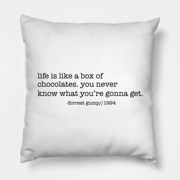 Life Is Like A Box Of Chocolates Pillow by Ineffablexx