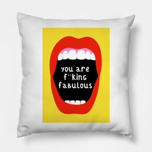 You are f**king fabulous Pillow