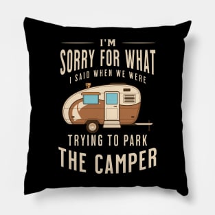 I'm Sorry for What I Said when We Were Trying to Park the Camper Pillow