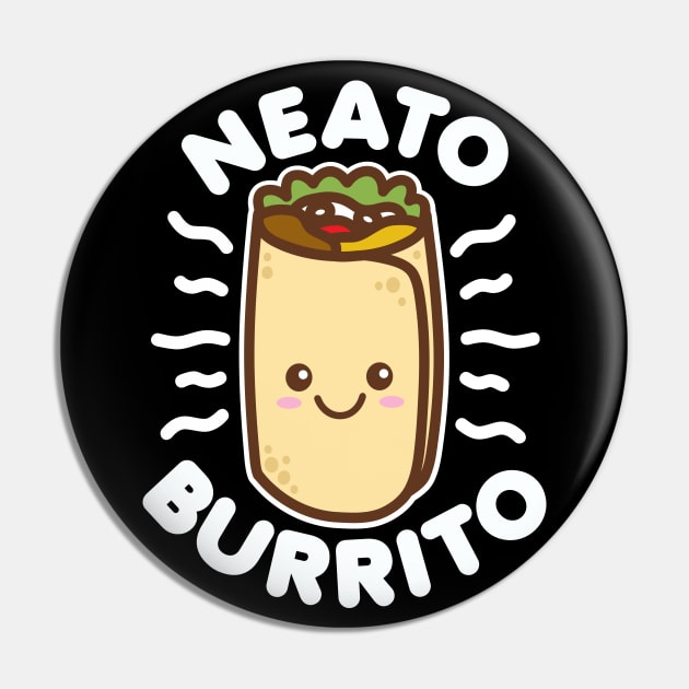 Neato Burrito Pin by DetourShirts