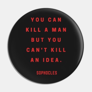 SOPHOCLES Quote Pin